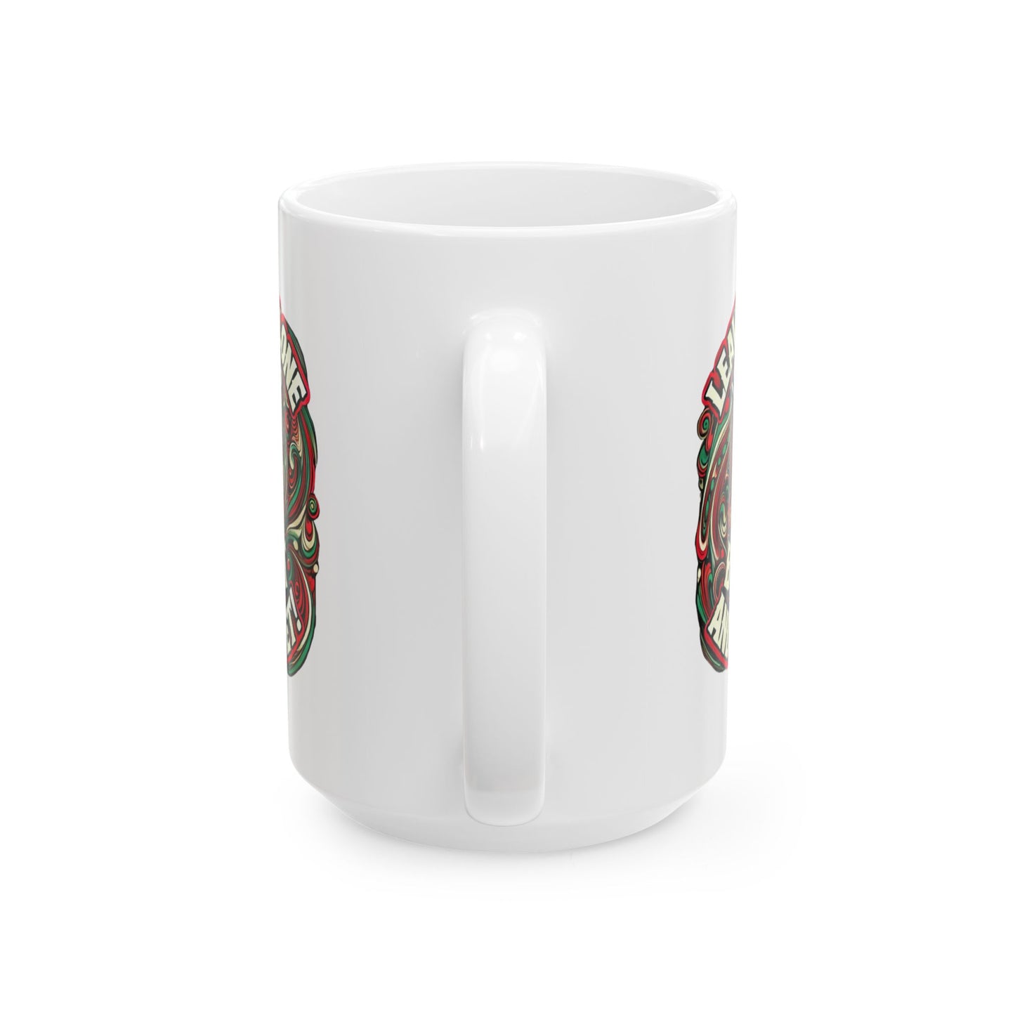 Leave Me Alone Ceramic Mug - Coffee Cup for Stoners and Relaxation Lover