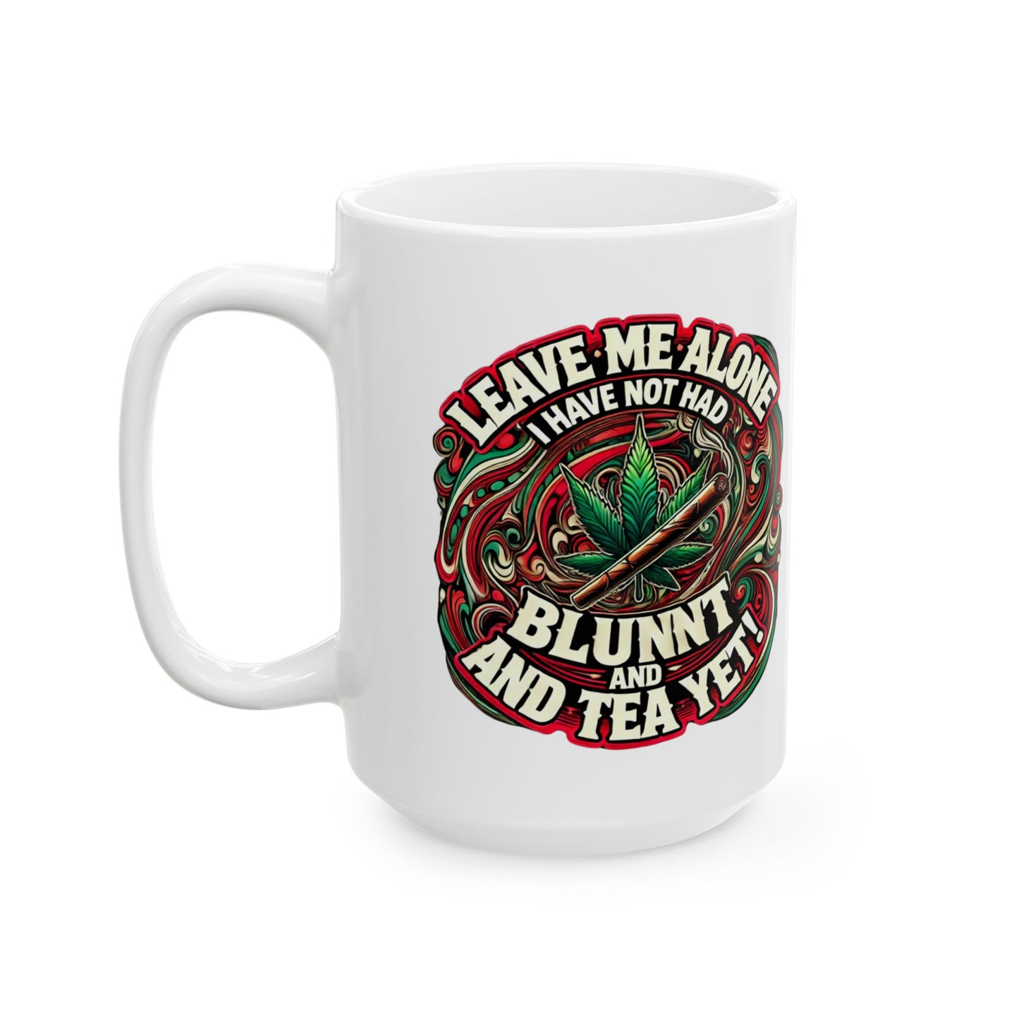 Leave Me Alone Ceramic Mug - Coffee Cup for Stoners and Relaxation Lover