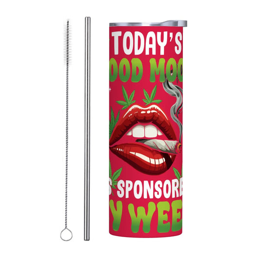 Red Tumbler todays good mood is sponsored by weed
